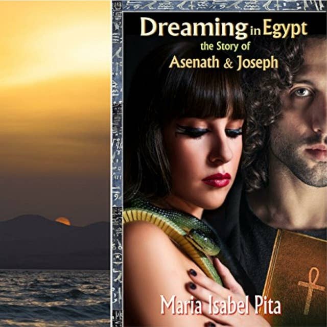 Dreaming in Egypt: The Story of Asenath and Joseph