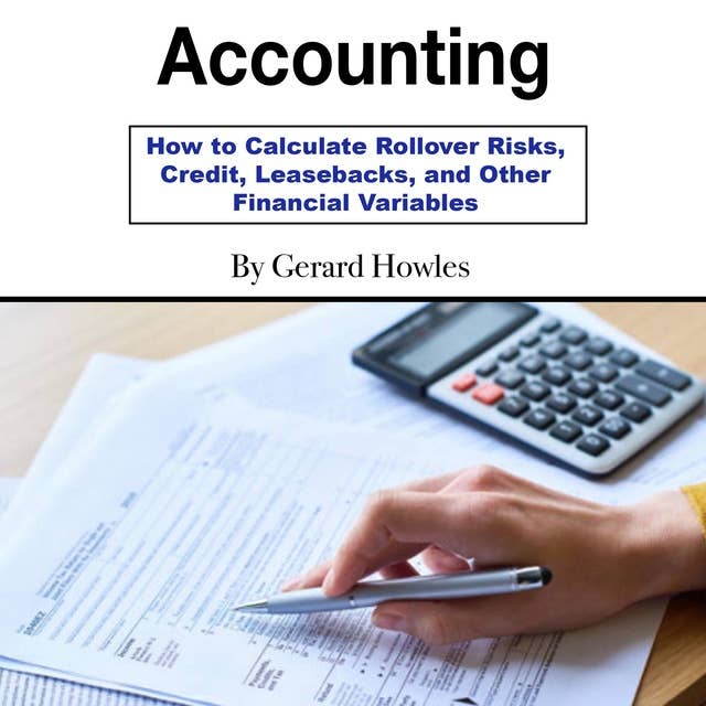 Accounting: How to Calculate Rollover Risks, Credit, Leasebacks, and Other Financial Variables