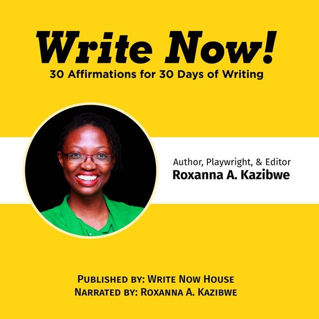 Write Now: 30 Affirmations for 30 Days of Writing