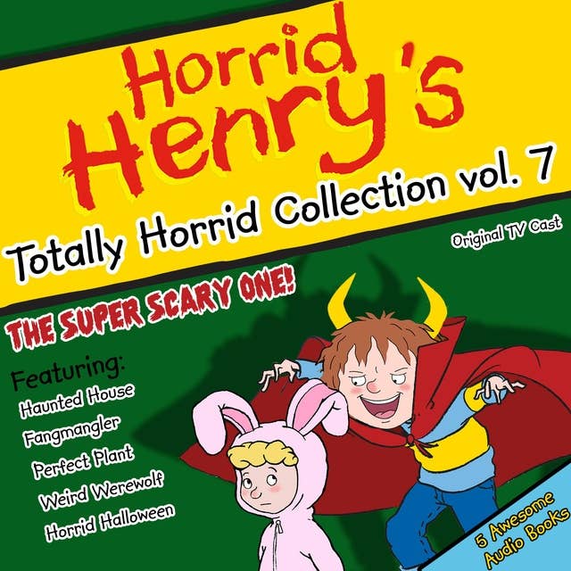 Horrid Henry's Totally Horrid Collection Vol. 7