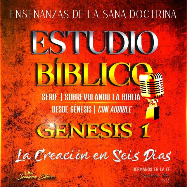 Estudio Bíblico: Génesis 1. La Creación en Seis Días: Sana Doctrina Cristiana: Serie Sobrevolando la Biblia