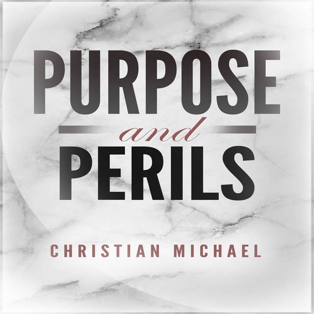 Purpose and Perils