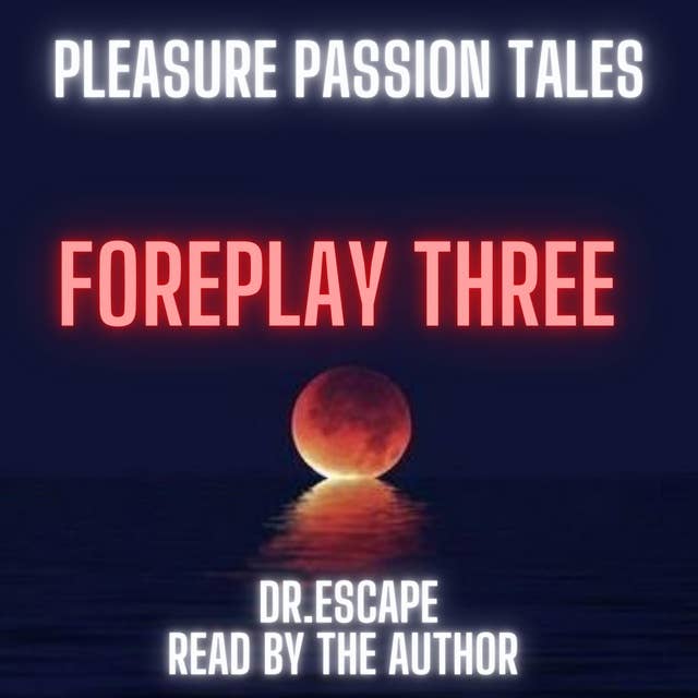 PLEASURE PASSION TALES: FOREPLAY THREE