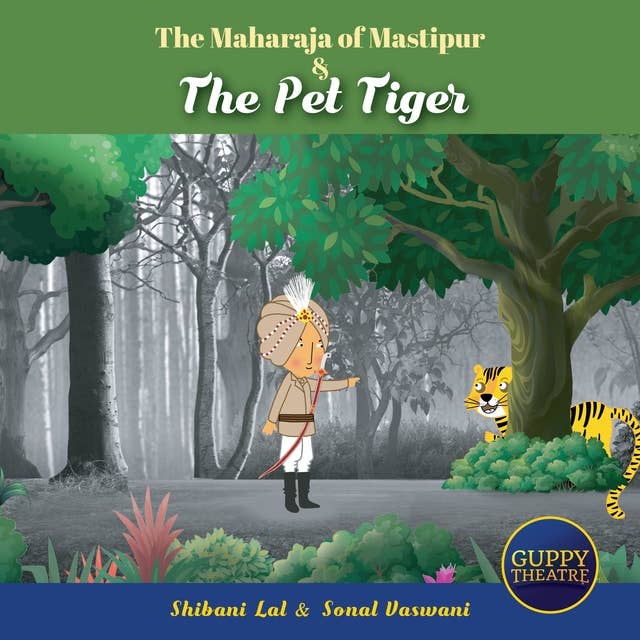 The Maharaja of Mastipur & The Pet Tiger