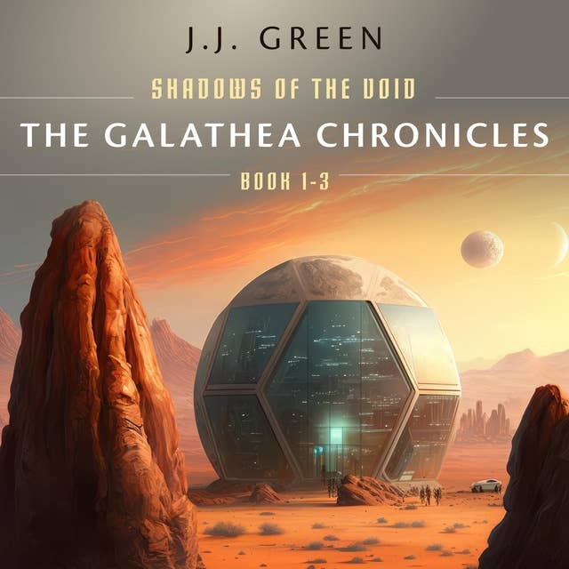 The Galathea Chronicles: Shadows of the Void Books 1 - 3
