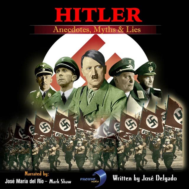 Hitler: Anecdotes, Myths & Lies