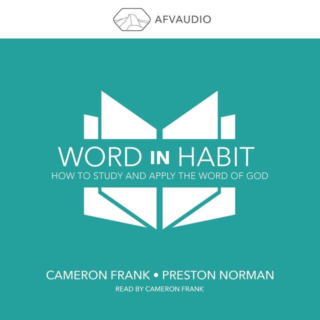 Word in Habit: How to Study and Apply the Word of God