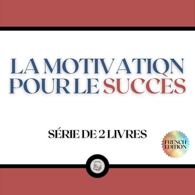 LA MOTIVATION POUR LE SUCCÈS (SÉRIE DE 2 LIVRES)