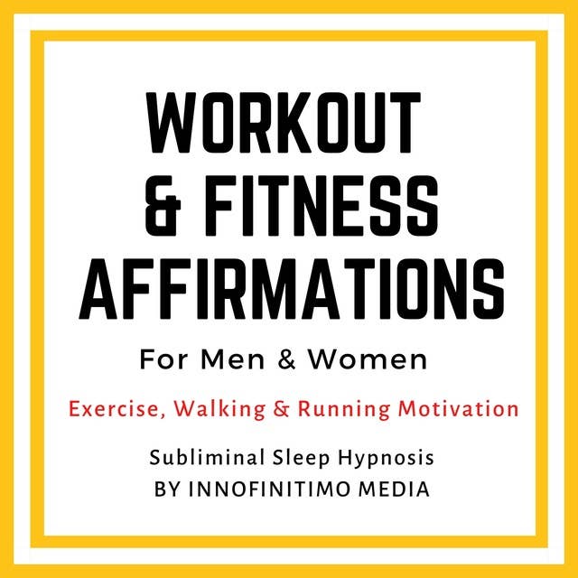 Workout & Fitness Affirmations for Men & Women: Exercise, Walking & Running Motivation. Subliminal Sleep Hypnosis.