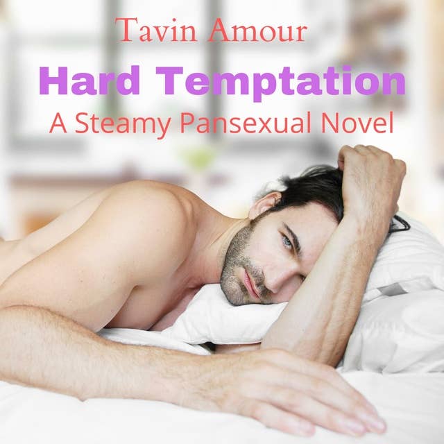 Hard Temptation: A Steamy Pansexual Story
