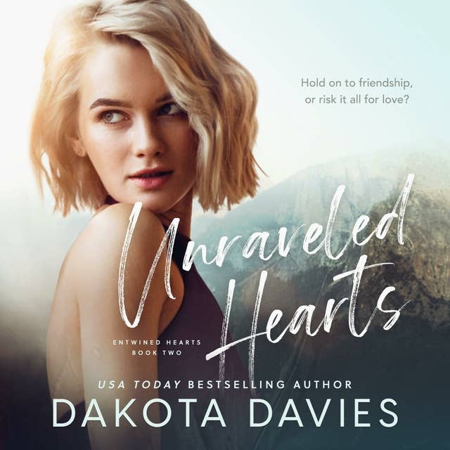 Unraveled Hearts: A Friends to Lovers Romance