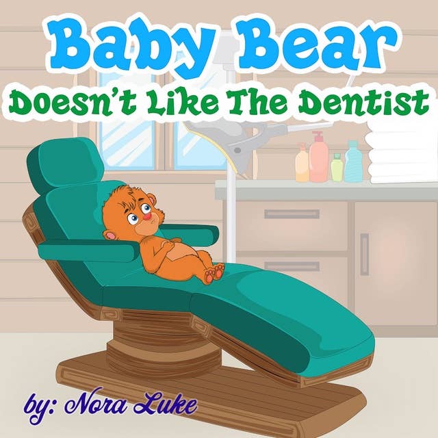 Baby Bear Doesn’t Like The Dentist