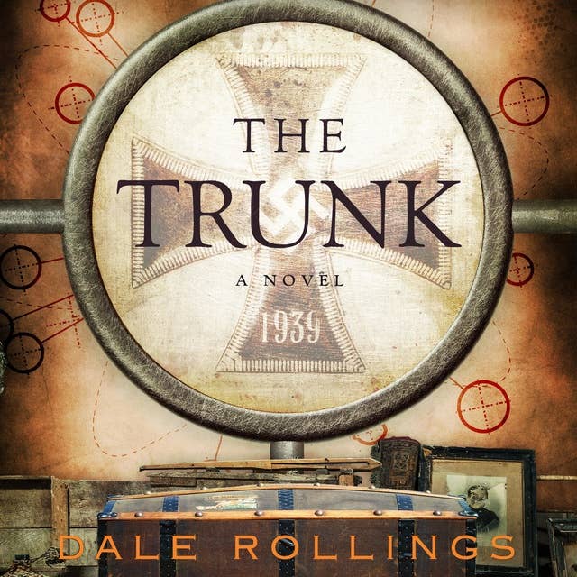 The Trunk: Deceit and Intrigue in the last Desperate Days of the Nazi Third Reich