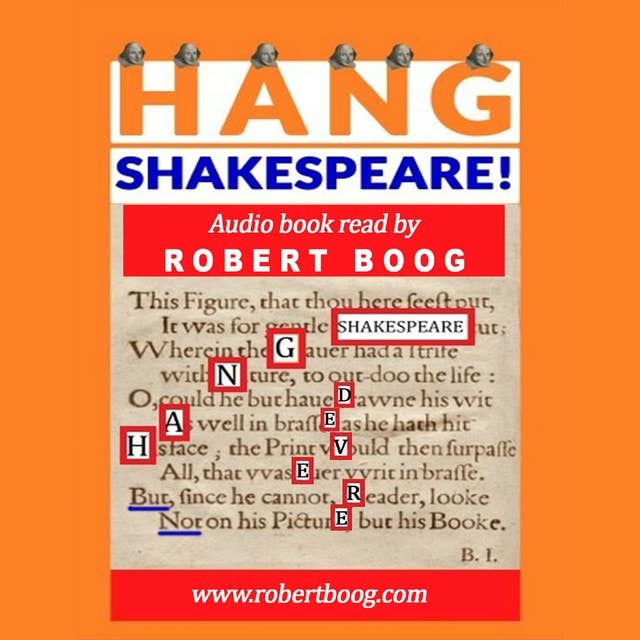 Hang Shakespeare: but not de Vere, a true-story mystery solved!