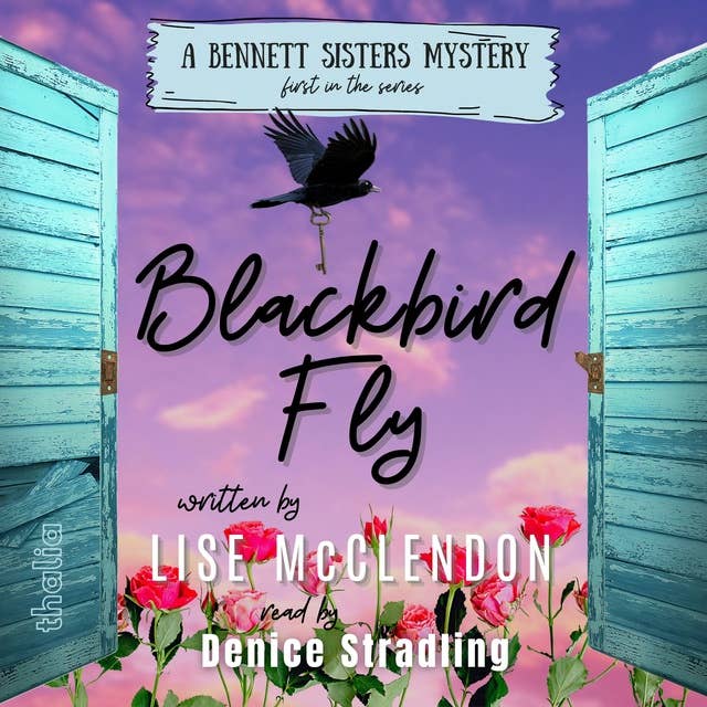 Blackbird Fly: Number 1 in the Bennett Sisters Mystery series
