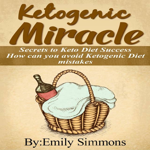 Ketogenic Miracle: Secrets to Keto Diet Success.How Can You Avoid Ketogenic Diet Mistakes