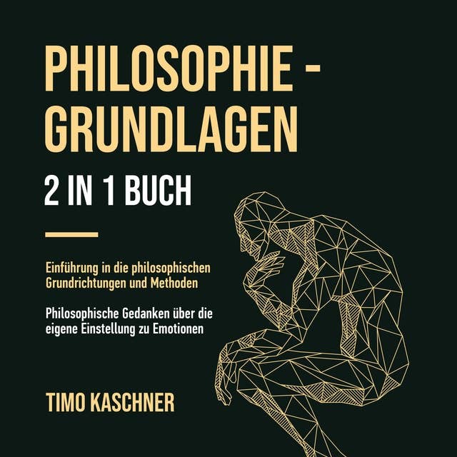 Philosophie - Grundlagen: Einführung in die philosophischen Grundrichtungen und Methoden. Philosophische Gedanken über die eigene Einstellung zu Emotionen.
