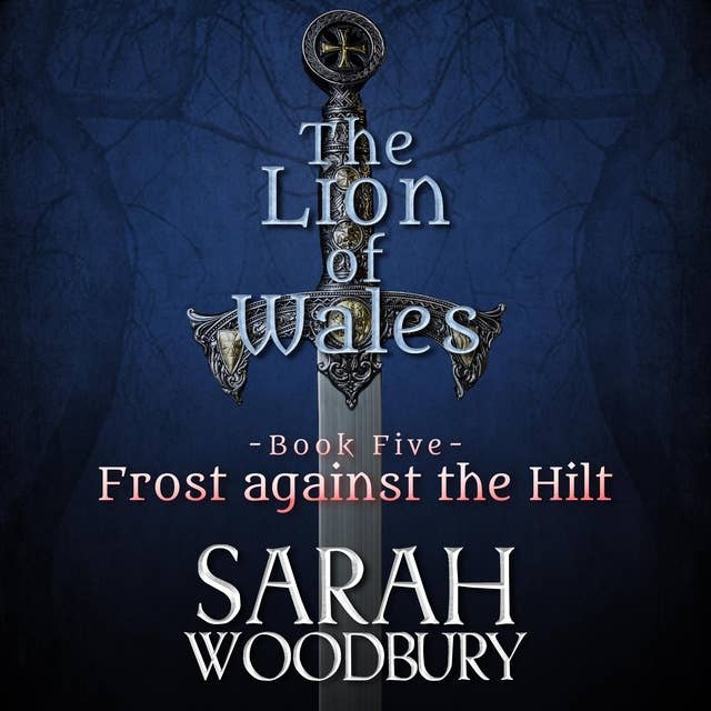 Frost against the Hilt: The Lion of Wales Series