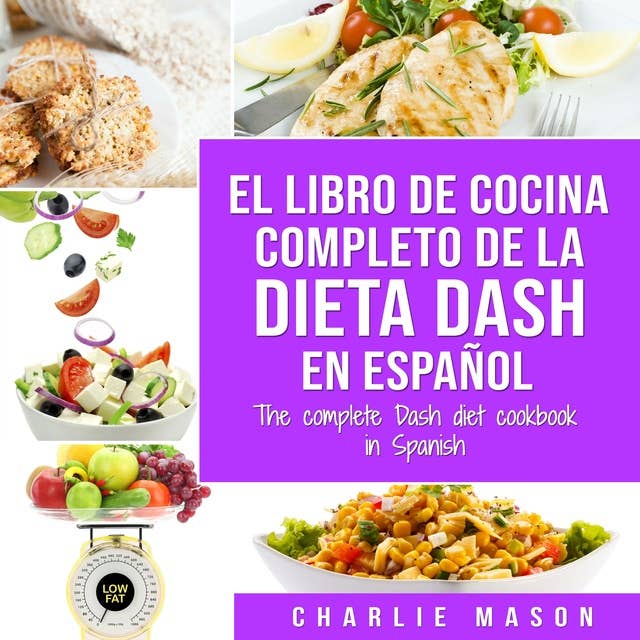 El libro de cocina completo de la dieta Dash