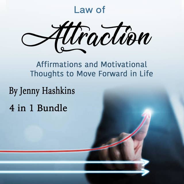 Law of Attraction: Affirmations and Motivational Thoughts to Move Forward in Life