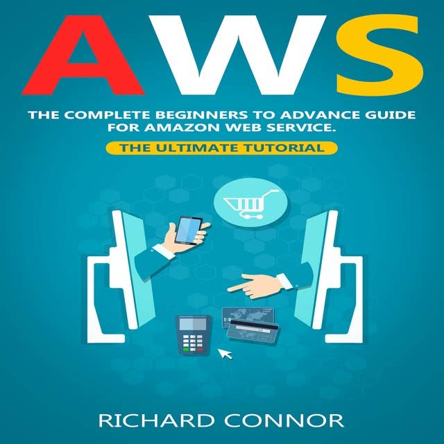 AWS: The Complete Beginner to Advanced Guide for Amazon Web Service — The Ultimate Tutorial