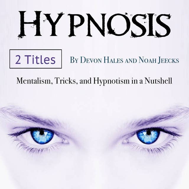 Hypnotism: Mentalism, Tricks, and Hypnotism in a Nutshell
