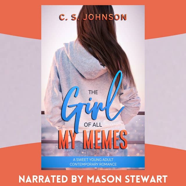The Girl of All My Memes: A Sweet Young Adult Contemporary Romance