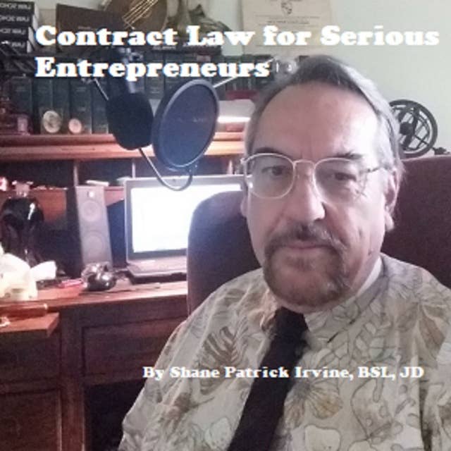 Contract Law for Serious Entrepreneurs: Know What the Attorneys Know