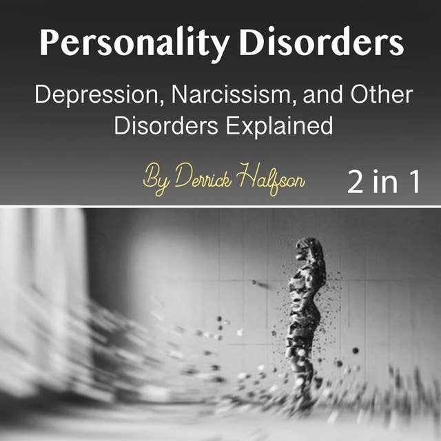 Personality Disorders: Depression, Narcissism, and Other Disorders Explained