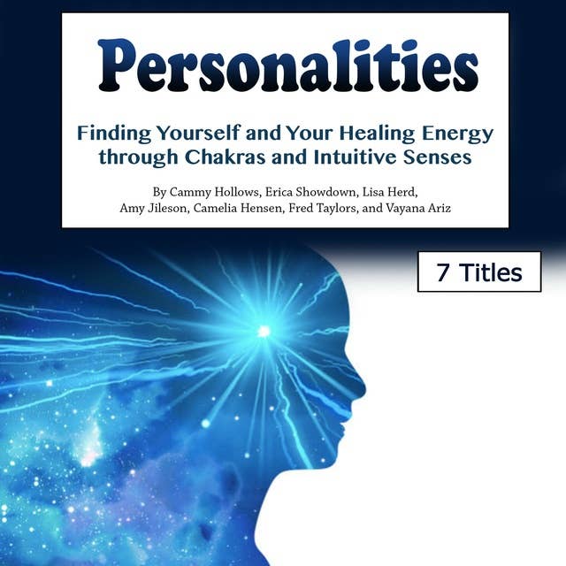 Personalities: Finding Yourself and Your Healing Energy through Chakras and Intuitive Senses