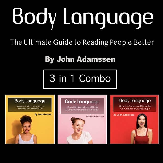 Body Language: The Ultimate Guide to Reading People Better