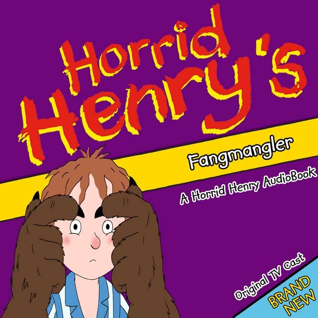 Horrid Henry's Fangmangler