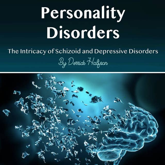 Personality Disorders: The Intricacy of Schizoid and Depressive Disorders