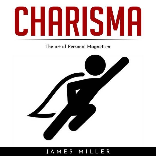 Charisma: The art of Personal Magnetism