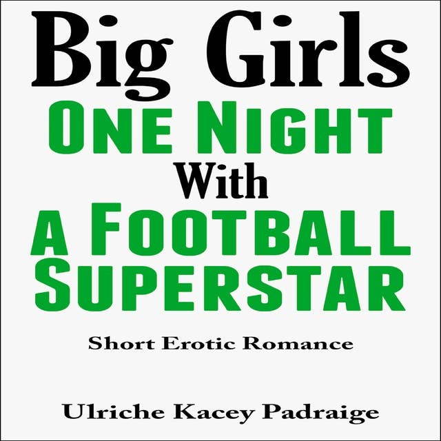 Big Girls One Night with a Football Superstar