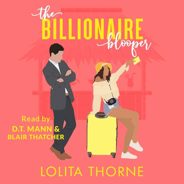 The Billionaire Blooper: A spicy small town romantic comedy.