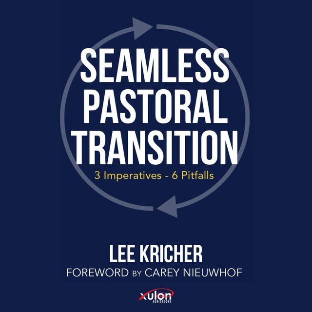 Seamless Pastoral Transition: 3 Imperatives - 6 Pitfalls