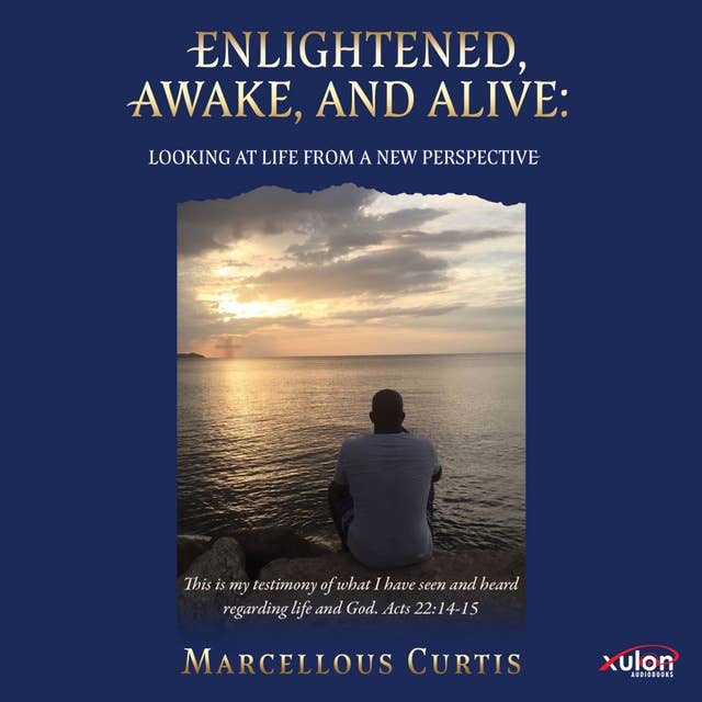 Enlightened, Awake, and Alive: Looking at Life From a New Perspective
