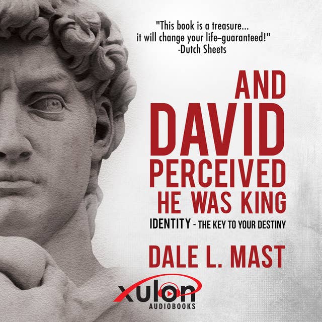 And David Perceived He Was King: IDENTITY - The Key to Your DESTINY