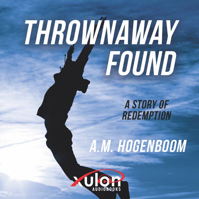 Thrownaway Found: A Story Of Redemption