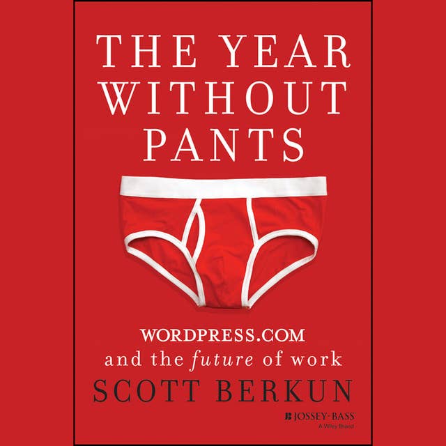 The Year Without Pants: WordPress.com and the Future of Work
