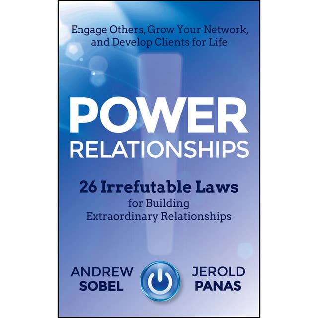 Power Relationships: 26 Irrefutable Laws for Building Extraordinary Relationships