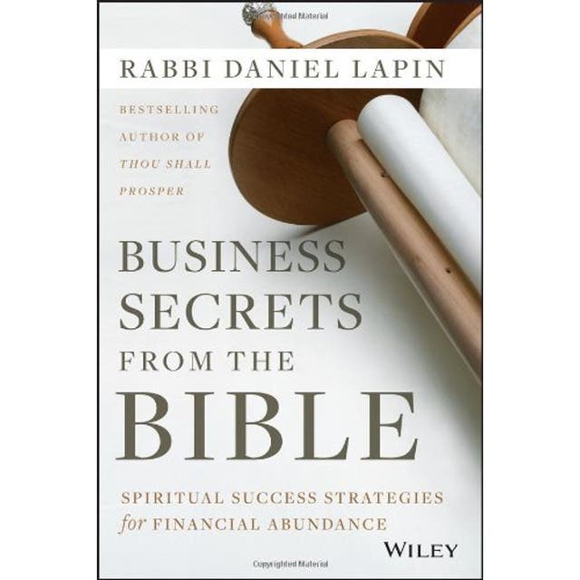 Business Secrets from the Bible: Spiritual Success Strategies for Financial Abundance