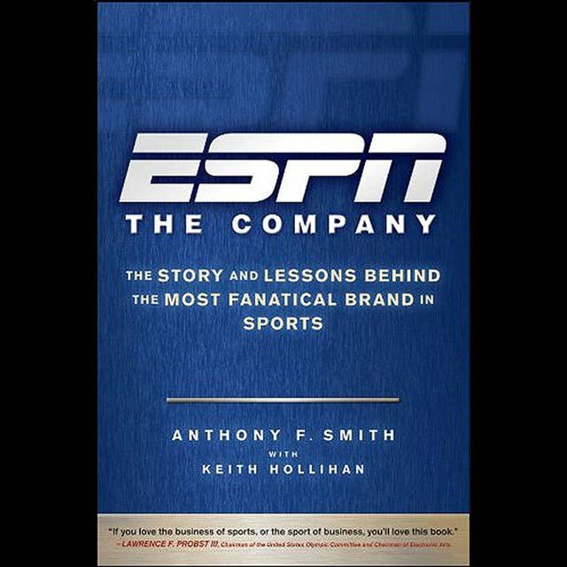 ESPN The Company: The Story and Lessons Behind the Most Fanatical Brand in Sports