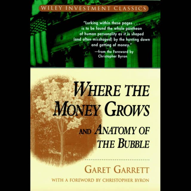 Where the Money Grows and Anatomy of the Bubble