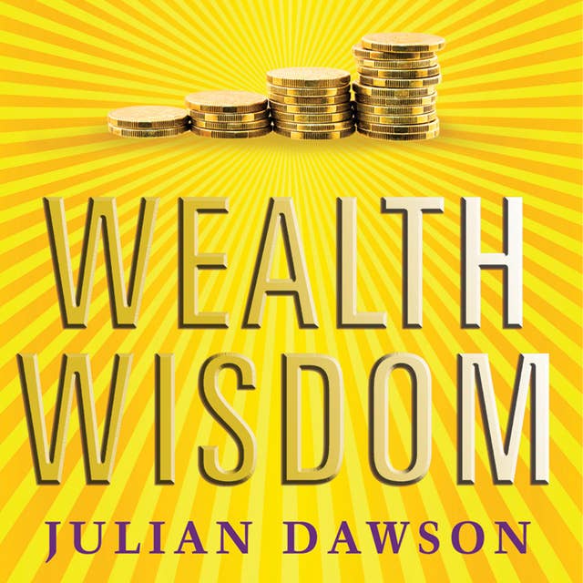 Wealth Wisdom: How Ordinary Australians Can Create Extraordinary Wealth