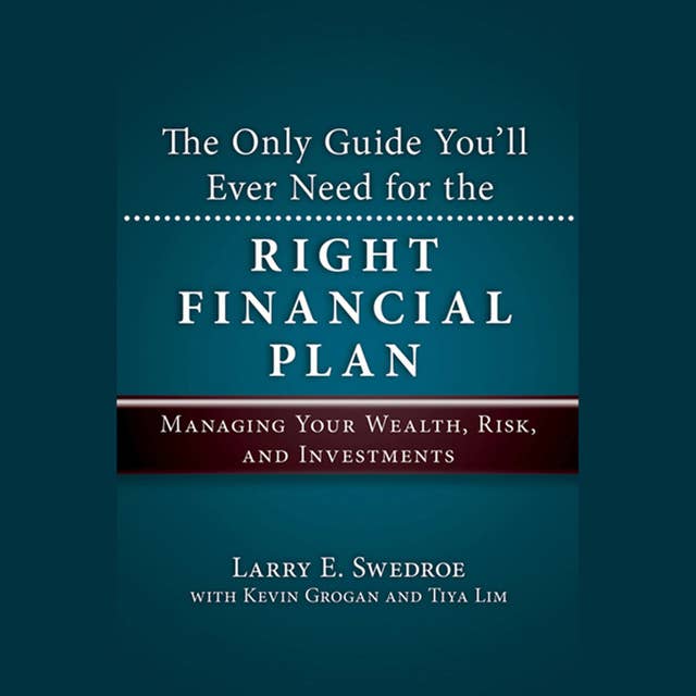 The Only Guide You'll Ever Need for the Right Financial Plan : Managing Your Wealth, Risk and Investments: Managing Your Wealth, Risk, and Investments
