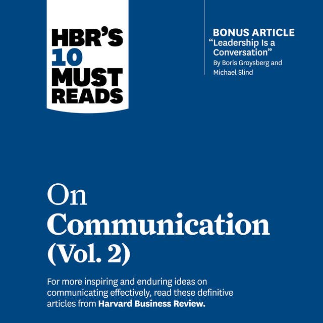 HBR's 10 Must Reads on Communication, Vol. 2