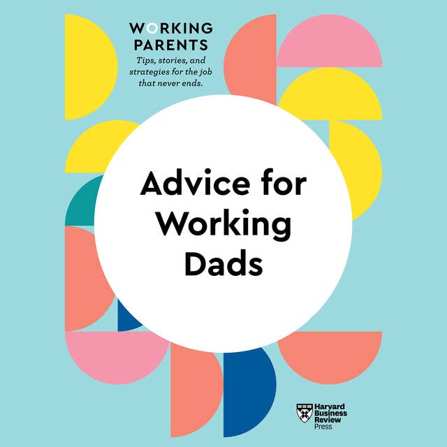 Advice for Working Dads