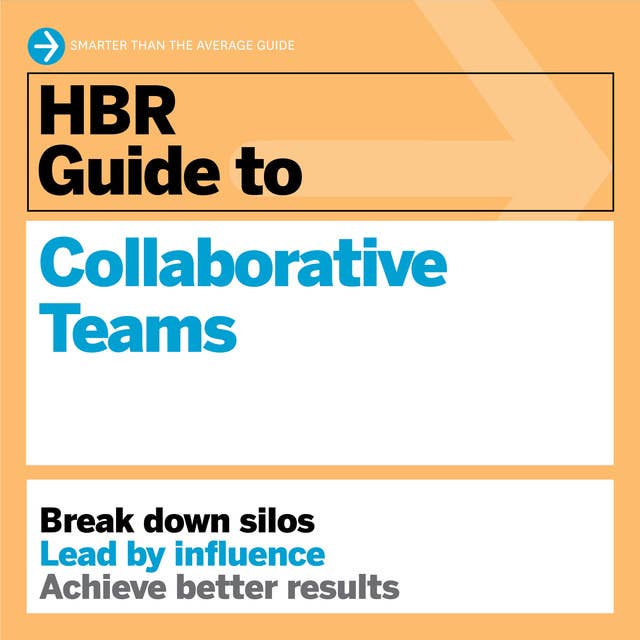 HBR Guide to Collaborative Teams